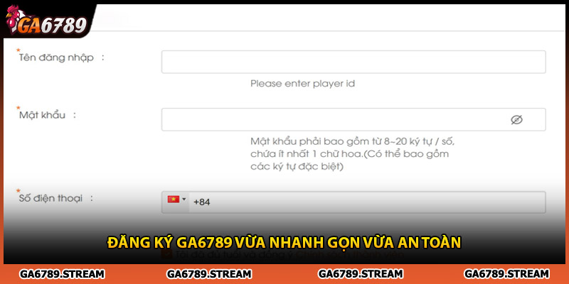 Đăng ký Ga6789 vừa nhanh gọn vừa an toàn
